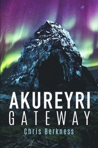 bokomslag Akureyri Gateway: Apocalypse Part II
