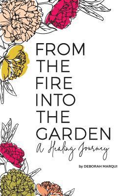 From the Fire Into the Garden 1