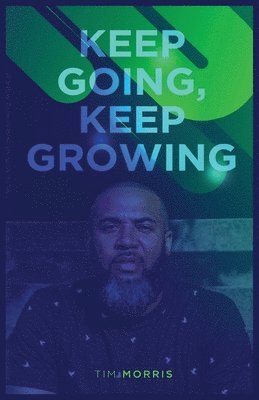 Keep Going, Keep Growing 1