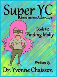 bokomslag Super YC Chearleene's Adventure: Finding Molly