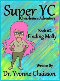 bokomslag Super YC Chearleene's Adventure: Finding Molly