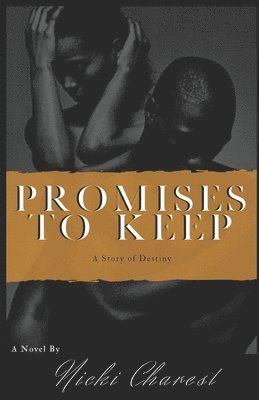Nicki Charest - Promises To Keep: A Story of Destiny, Häftad