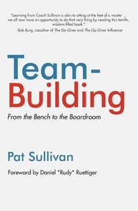 bokomslag Team Building: From the Bench to the Boardroom