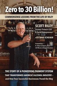 bokomslag Zero to 30 Billion!: Commonsense Lessons From the Life of Riley