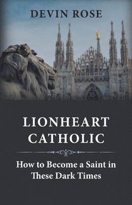 bokomslag Lionheart Catholic