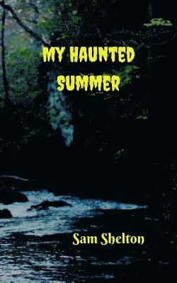 My Haunted Summer 1