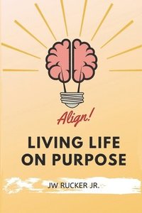 bokomslag Align: Living Life on Purpose