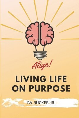 Align: Living Life on Purpose 1