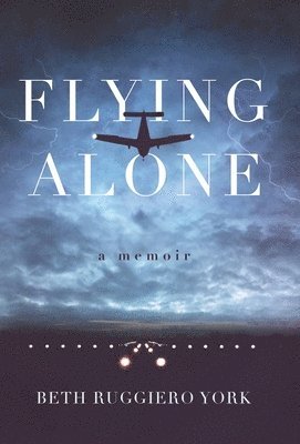 Beth Ruggiero York - Flying Alone, Inbunden