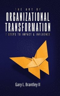 bokomslag The Art Of Organizational Transformation