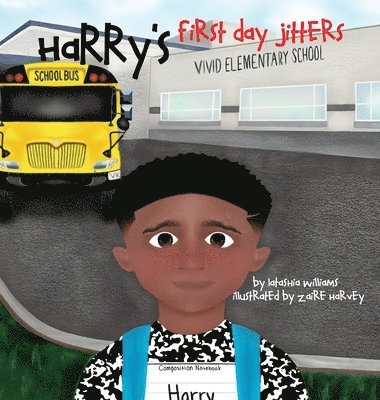 Latashia Williams - Harry's First Day Jitters, Inbunden