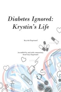 bokomslag Diabetes Ignored: Krystin's Life