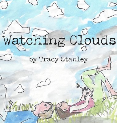 Tracy Stanley, Tracy, Stanley - Watching Clouds, Inbunden