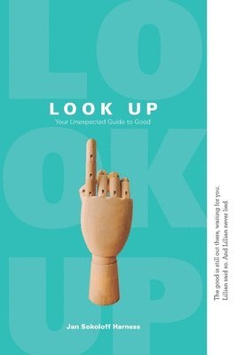 Look Up: Your Unexpected Guide to Good 1