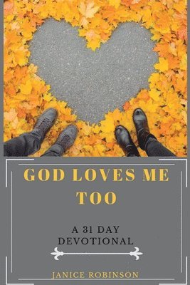 Janice Robinson - God Loves Me Too: A 31 Day Devotional, Häftad
