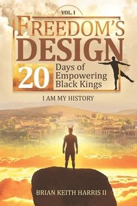bokomslag Freedom's Design: 20 Days of Empowering Black Kings