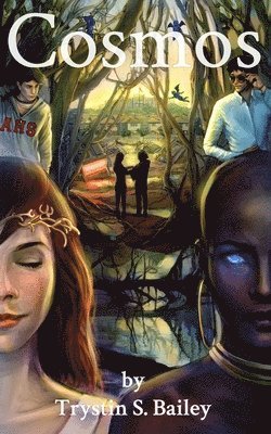 Trystin S. Bailey - Cosmos: Book 2 of the Reverie series, Häftad
