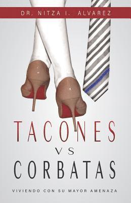 Tacones vs Corbatas: Viviendo Con Su Mayor Amenaza 1