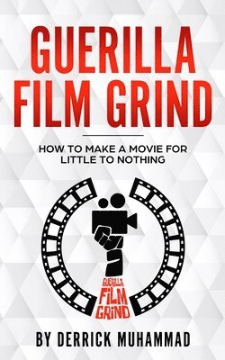 bokomslag Guerilla Film Grind by Derrick Muhammad