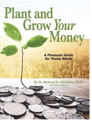 bokomslag Plant and Grow Your Money: A Financial Guide for Young Adults