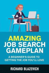 bokomslag Amazing Job Search Gameplan