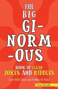bokomslag Big Ginormous Book of Clean Jokes and Riddles