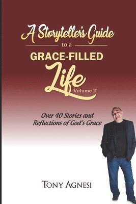 A Storyteller's Guide to a Grace-Filled Life-Volume 2 1