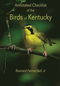 bokomslag Annotated Checklist of the Birds of Kentucky (3rd ed.)