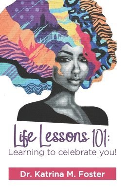 Life Lessons 101: Learning to Celebrate You! 1