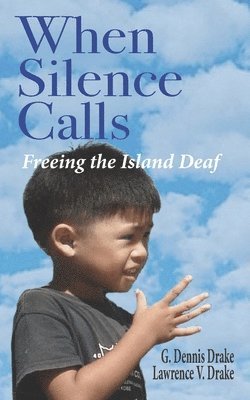 bokomslag When Silence Calls: Biography of G. Dennis Drake