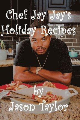 Jason Taylor - Chef Jay Jay's Holiday Recipes, Häftad