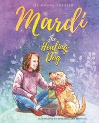 bokomslag Mardi The Healing Dog