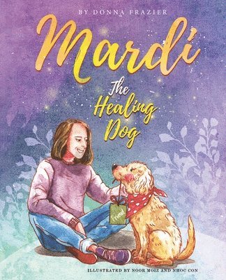 bokomslag Mardi The Healing Dog