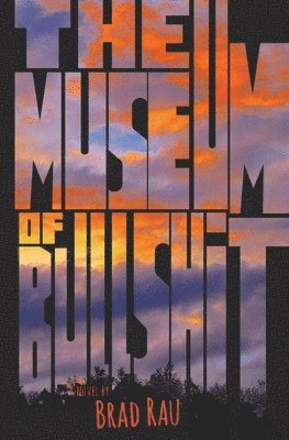 Brad Rau - The Museum of Bullshit, Häftad