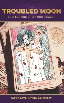 bokomslag Troubled Moon: Confessions of a Tarot Reader