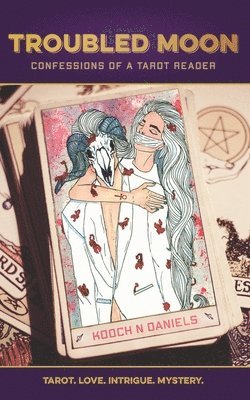 Troubled Moon: Confessions of a Tarot Reader 1