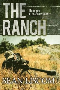 bokomslag The Ranch: A Legacy of Violence