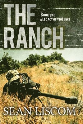 bokomslag The Ranch: A Legacy of Violence