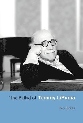 Ben Sidran, Ben, Sidran - Ballad of Tommy Lipuma, Inbunden