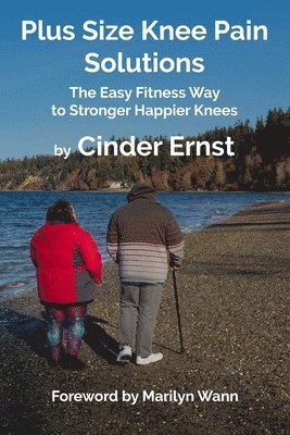 Jo Nemoyten - Plus Size Knee Pain Solutions: The Easy Fitness Way to Stronger Happier Knees, Häftad