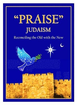 bokomslag "Praise" Judaism: Reconciling the Old with the New