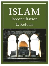 bokomslag Islam: Reconciliation & Reform