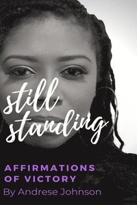 bokomslag Still Standing: Affirmations of Victory