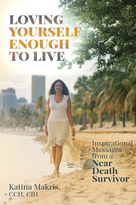 bokomslag Loving Yourself Enough to Live