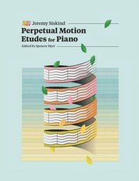 bokomslag Perpetual Motion Etudes for Piano