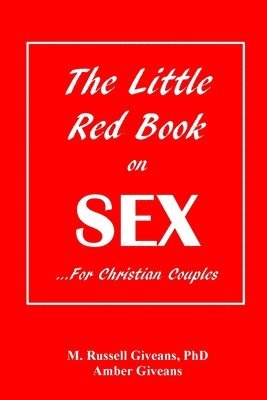 bokomslag The Little Red Book on Sex: ...For Christian Couples