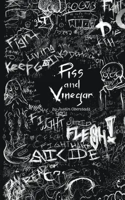 Justin Oberstadt - Piss and Vinegar, Häftad. Tillgänglighet: Lägg i varukorg