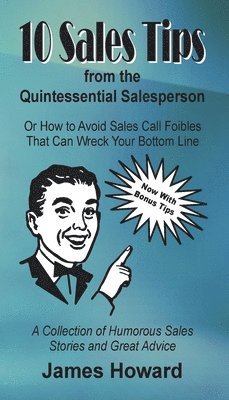 10 Sales Tips From The Quintessential Salesperson 1