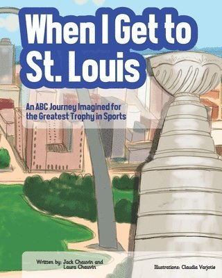 When I Get To St. Louis: An ABC Journey Imagined for the Greatest Trophy in Sports 1