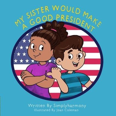 Simplyharmony - My Sister Would Make A Good President, Häftad
